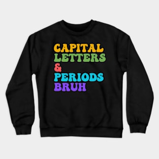 Capital Letters Bruh Funny Teacher Capital Letters Bruh Crewneck Sweatshirt